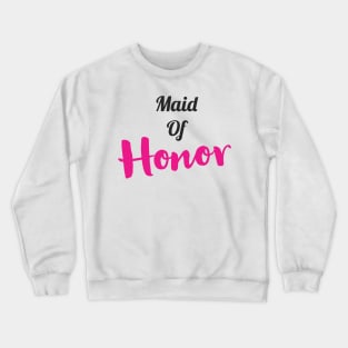 Bridesmaid maid of honor Crewneck Sweatshirt